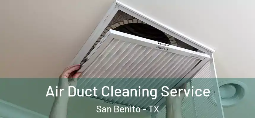  Air Duct Cleaning Service San Benito - TX