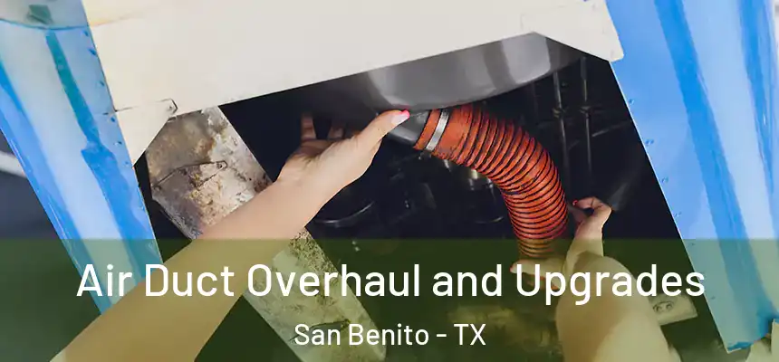  Air Duct Overhaul and Upgrades San Benito - TX