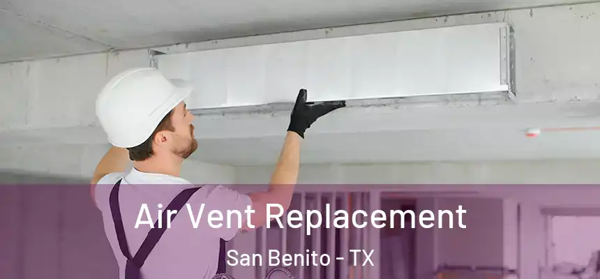 Air Vent Replacement San Benito - TX