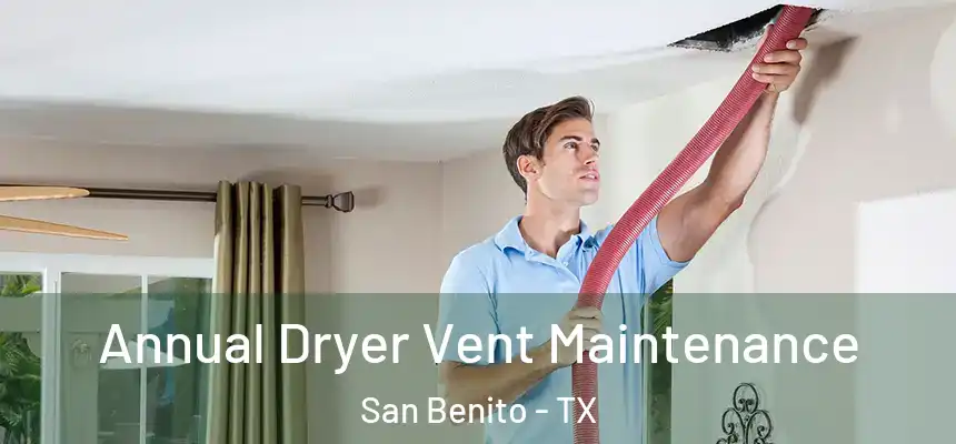  Annual Dryer Vent Maintenance San Benito - TX