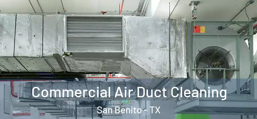  Commercial Air Duct Cleaning San Benito - TX