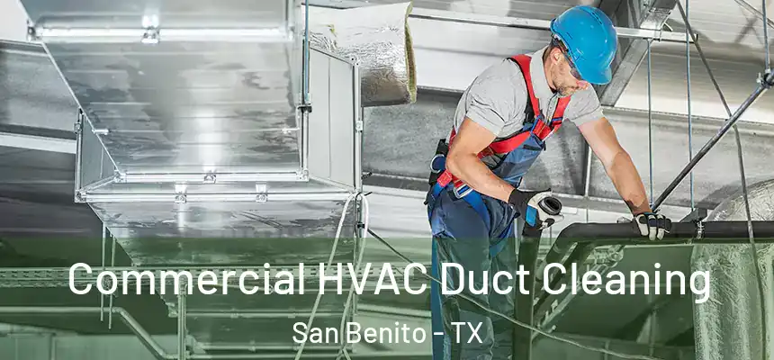  Commercial HVAC Duct Cleaning San Benito - TX