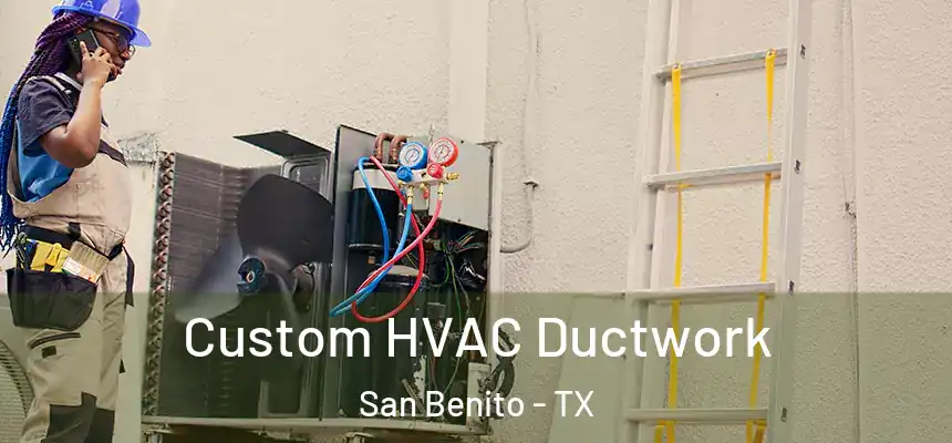  Custom HVAC Ductwork San Benito - TX