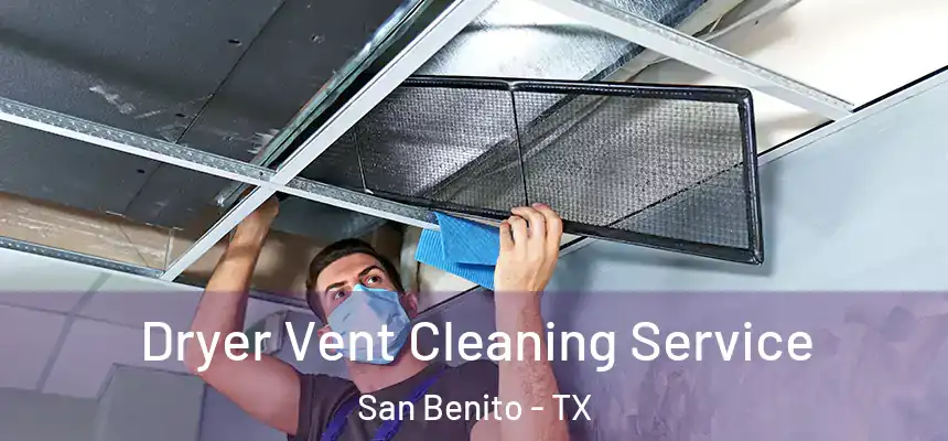 Dryer Vent Cleaning Service San Benito - TX