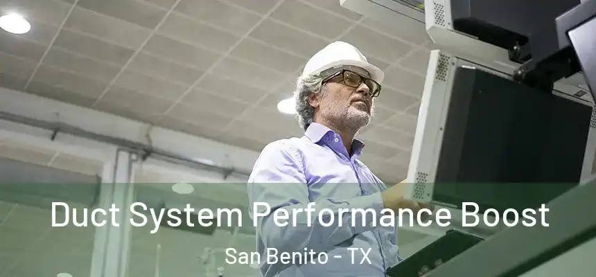  Duct System Performance Boost San Benito - TX