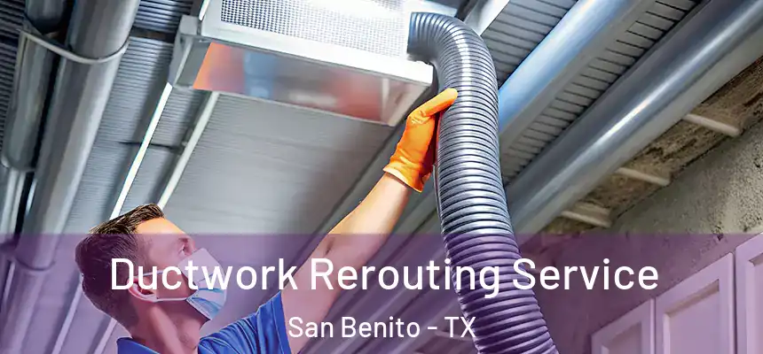  Ductwork Rerouting Service San Benito - TX