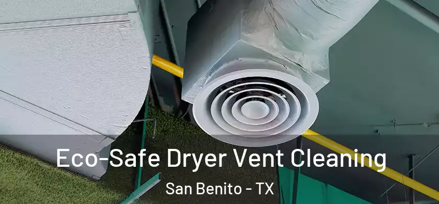  Eco-Safe Dryer Vent Cleaning San Benito - TX