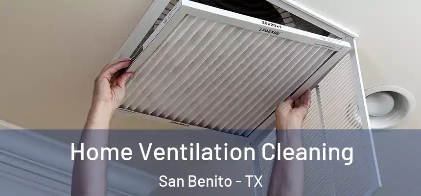  Home Ventilation Cleaning San Benito - TX