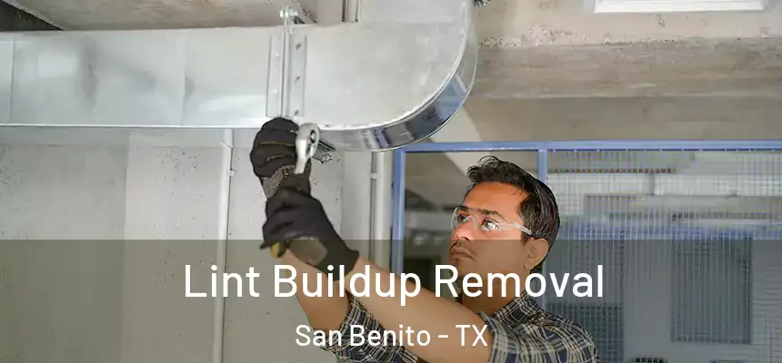 Lint Buildup Removal San Benito - TX