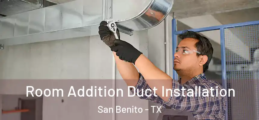 Room Addition Duct Installation San Benito - TX
